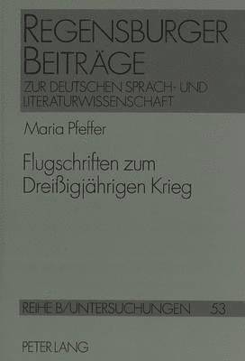 bokomslag Flugschriften Zum Dreissigjaehrigen Krieg