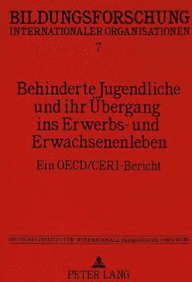 Behinderte Jugendliche Und Ihr Uebergang Ins Erwerbs- Und Erwachsenenleben