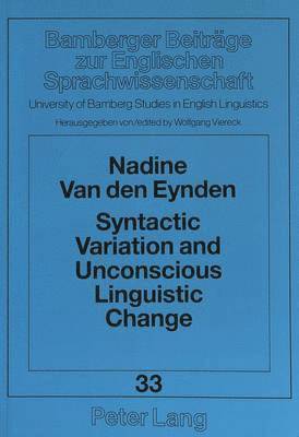 Syntactic Variation and Unconscious Linguistic Change 1