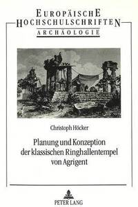 bokomslag Planung Und Konzeption Der Klassischen Ringhallentempel Von Agrigent