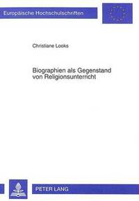 bokomslag Biographien ALS Gegenstand Von Religionsunterricht