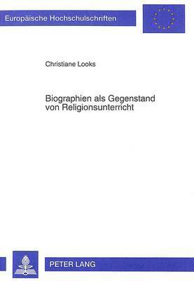 bokomslag Biographien ALS Gegenstand Von Religionsunterricht