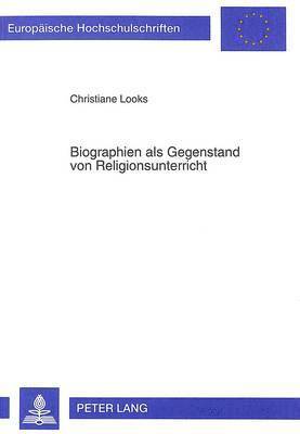 Biographien ALS Gegenstand Von Religionsunterricht 1