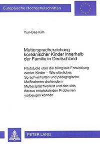 bokomslag Mutterspracherziehung Koreanischer Kinder Innerhalb Der Familie in Deutschland