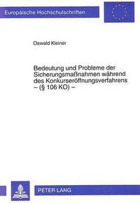 bokomslag Bedeutung Und Probleme Der Sicherungsmanahmen Waehrend Des Konkurseroeffnungsverfahrens - ( 106 Ko) -