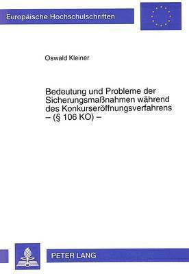bokomslag Bedeutung Und Probleme Der Sicherungsmanahmen Waehrend Des Konkurseroeffnungsverfahrens - ( 106 Ko) -
