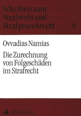 Die Zurechnung Von Folgeschaeden Im Strafrecht 1