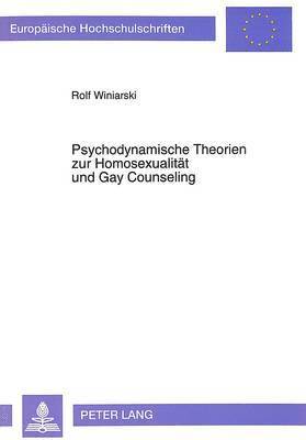 Psychodynamische Theorien Zur Homosexualitaet Und Gay Counseling 1