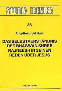 bokomslag Das Selbstverstaendnis Des Bhagwan Shree Rajneesh in Seinen Reden Ueber Jesus