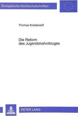 bokomslag Die Reform Des Jugendstrafvollzuges