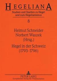 bokomslag Hegel in Der Schweiz (1793-1796)