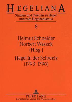 Helmut Schneider, Norbert Waszek - Hegel in Der Schweiz (1793-1796), Häftad