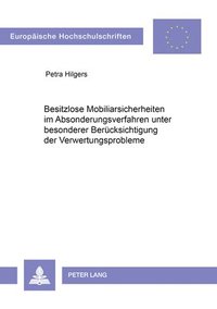 bokomslag Besitzlose Mobiliarsicherheiten Im Absonderungsverfahren Unter Besonderer Beruecksichtigung Der Verwertungsprobleme