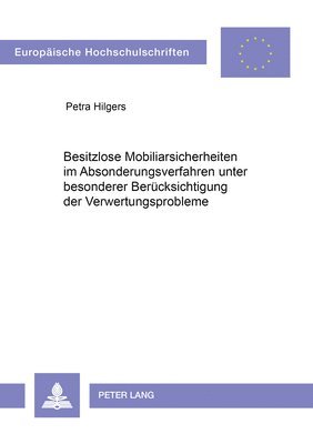 bokomslag Besitzlose Mobiliarsicherheiten Im Absonderungsverfahren Unter Besonderer Beruecksichtigung Der Verwertungsprobleme