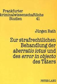 bokomslag Zur Strafrechtlichen Behandlung Der Aberratio Ictus Und Des Error in Objecto Des Taeters