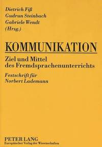 bokomslag Kommunikation- Ziel Und Mittel Des Fremdsprachenunterrichts