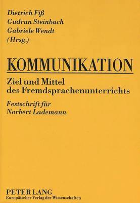 bokomslag Kommunikation- Ziel Und Mittel Des Fremdsprachenunterrichts