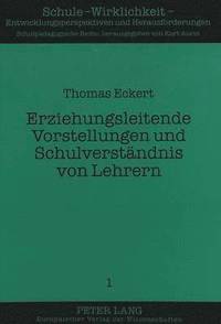 bokomslag Erziehungsleitende Vorstellungen Und Schulverstaendnis Von Lehrern