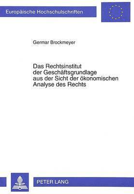 bokomslag Das Rechtsinstitut Der Geschaeftsgrundlage Aus Der Sicht Der Oekonomischen Analyse Des Rechts