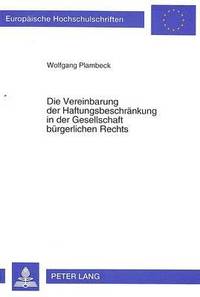 bokomslag Die Vereinbarung Der Haftungsbeschraenkung in Der Gesellschaft Buergerlichen Rechts