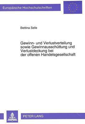 bokomslag Gewinn- Und Verlustverteilung Sowie Gewinnausschuettung Und Verlustdeckung Bei Der Offenen Handelsgesellschaft