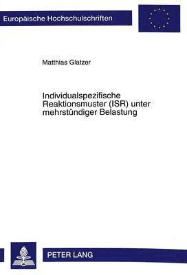 Individualspezifische Reaktionsmuster (Isr) Unter Mehrstuendiger Belastung 1