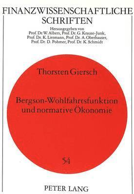 Bergson-Wohlfahrtsfunktion Und Normative Oekonomie 1