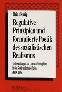 bokomslag Regulative Prinzipien Und Formulierte Poetik Des Sozialistischen Realismus