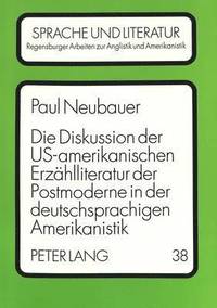 bokomslag Diskussion Der Us-Amerikanischen Erzaehlliteratur Der Postmoderne in Der Deutschsprachigen Amerikanistik