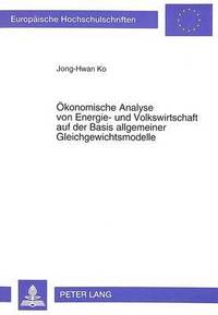 bokomslag Oekonomische Analyse Von Energie- Und Volkswirtschaft Auf Der Basis Allgemeiner Gleichgewichtsmodelle