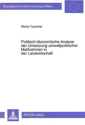 bokomslag Politisch-Oekonomische Analyse Der Umsetzung Umweltpolitischer Manahmen in Der Landwirtschaft