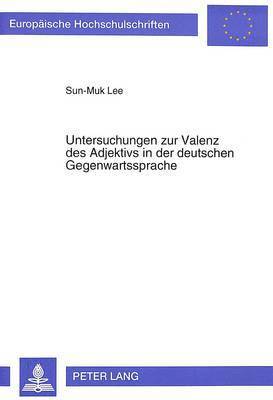 bokomslag Untersuchungen Zur Valenz Des Adjektivs in Der Deutschen Gegenwartssprache