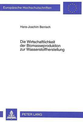 bokomslag Die Wirtschaftlichkeit Der Biomasseproduktion Zur Wasserstoffherstellung