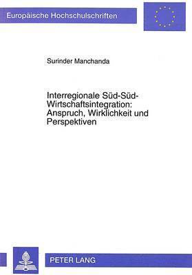 bokomslag Interregionale Sued-Sued-Wirtschaftsintegration: - Anspruch, Wirklichkeit Und Perspektiven