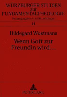 Wenn Gott Zur Freundin Wird ...