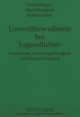 Gisela Szagun, Elke Mesenholl, Martina Jelen, Szagun Gisela Szagun, Mesenholl Elke Mesenholl, Jelen Martina Jelen - Umweltbewußtsein Bei Jugendlichen, Häftad
