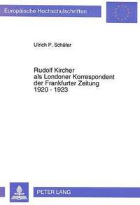 bokomslag Rudolf Kircher ALS Londoner Korrespondent Der Frankfurter Zeitung 1920 - 1923