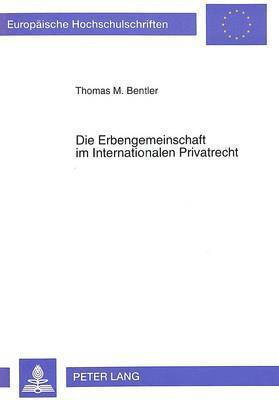 Die Erbengemeinschaft Im Internationalen Privatrecht 1