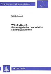 bokomslag Wilhelm Stapel - Ein Evangelischer Journalist Im Nationalsozialismus