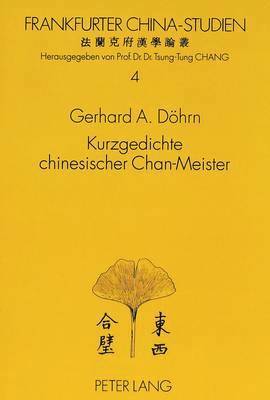 Gerhard Döhrn, Gerhard Dohrn, Gerhard A Dohrn, Gerhard A Deohrn, Ingrid Chang - Kurzgedichte Chinesischer Chan-Meister, Häftad