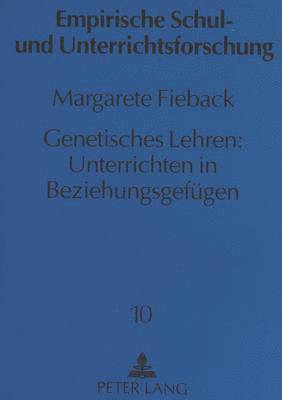 bokomslag Genetisches Lehren: Unterrichten in Beziehungsgefuegen