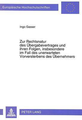 bokomslag Zur Rechtsnatur Des Uebergabevertrages Und Ihren Folgen, Insbesondere Im Fall Des Unerwarteten Vorversterbens Des Uebernehmers