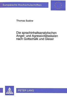 bokomslag Die Sprachinhaltsanalytischen Angst- Und Agressivitaetsskalen Nach Gottschalk Und Gleser