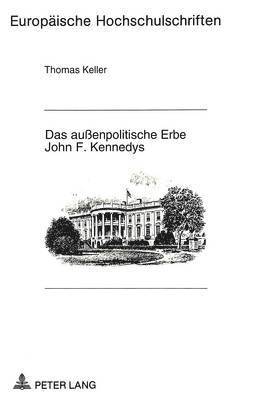 bokomslag Das Auenpolitische Erbe John F. Kennedys