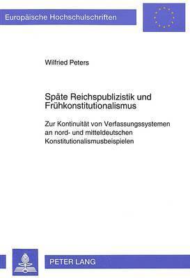 Spaete Reichspublizistik Und Fruehkonstitutionalismus 1