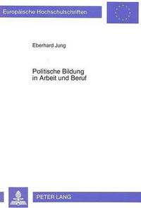 bokomslag Politische Bildung in Arbeit Und Beruf