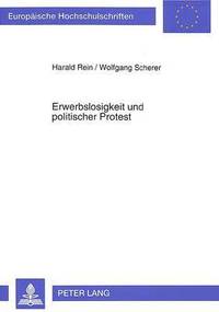 bokomslag Erwerbslosigkeit Und Politischer Protest