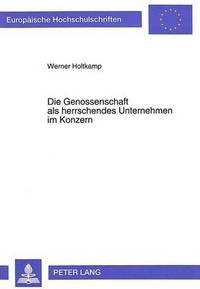 bokomslag Die Genossenschaft ALS Herrschendes Unternehmen Im Konzern