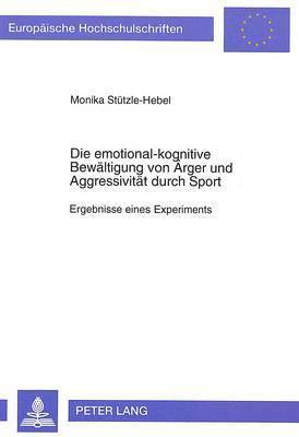 Die Emotional-Kognitive Bewaeltigung Von Aerger Und Aggressivitaet Durch Sport 1