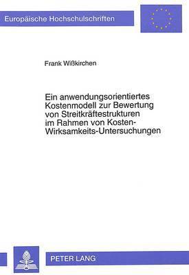 bokomslag Ein Anwendungsorientiertes Kostenmodell Zur Bewertung Von Streitkraeftestrukturen Im Rahmen Von Kosten-Wirksamkeits-Untersuchungen